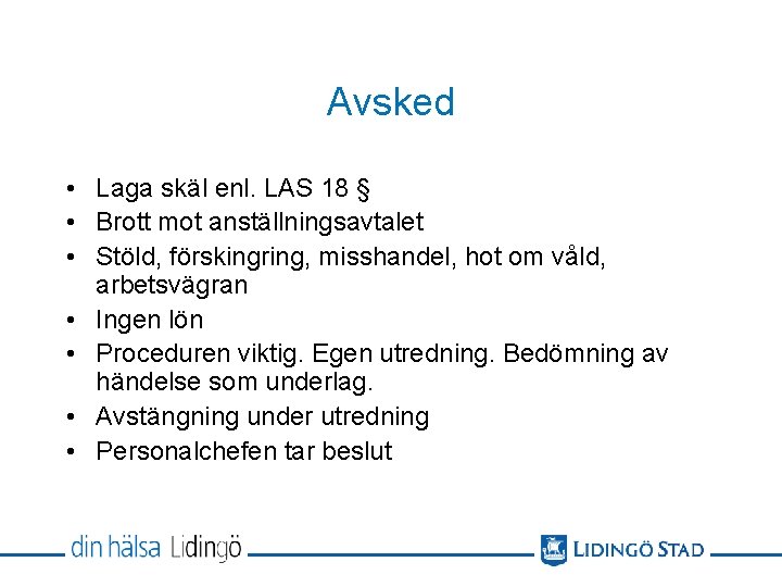 Avsked • Laga skäl enl. LAS 18 § • Brott mot anställningsavtalet • Stöld,