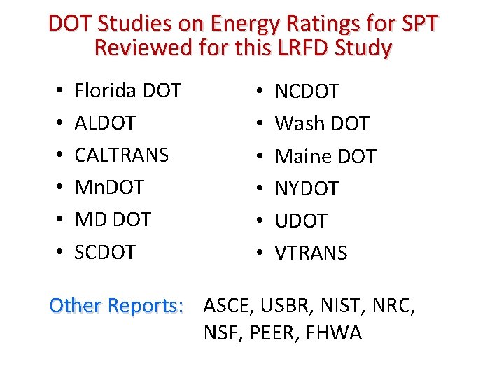 DOT Studies on Energy Ratings for SPT Reviewed for this LRFD Study • •