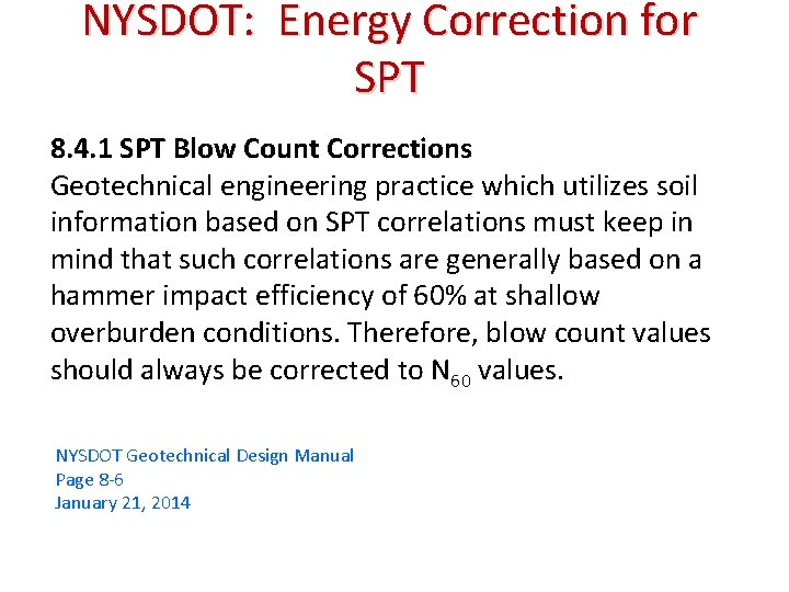 NYSDOT: Energy Correction for SPT 8. 4. 1 SPT Blow Count Corrections Geotechnical engineering