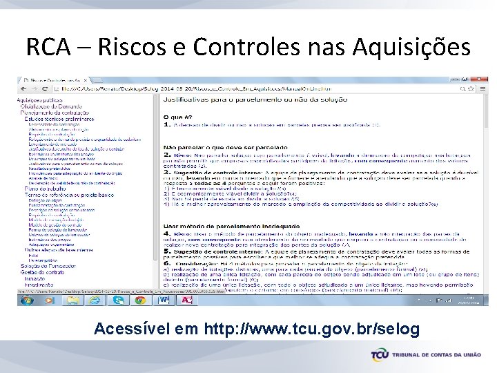 RCA – Riscos e Controles nas Aquisições Acessível em http: //www. tcu. gov. br/selog