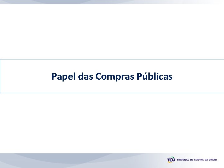 Papel das Compras Públicas 