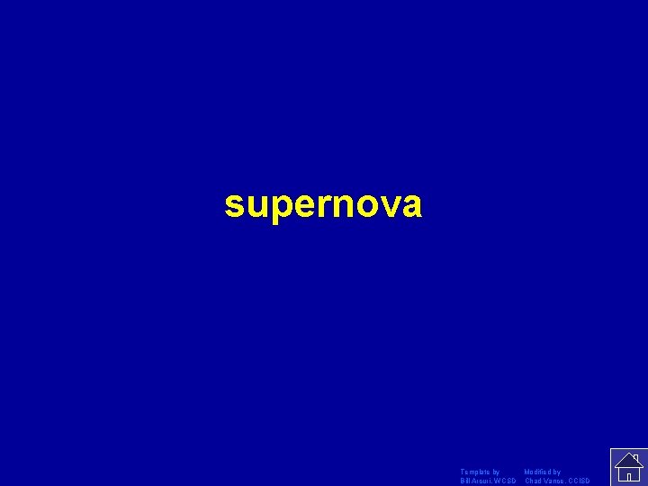 supernova Template by Modified by Bill Arcuri, WCSD Chad Vance, CCISD 