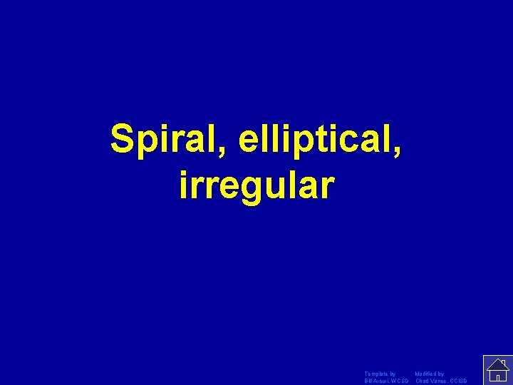 Spiral, elliptical, irregular Template by Modified by Bill Arcuri, WCSD Chad Vance, CCISD 