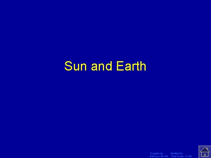 Sun and Earth Template by Modified by Bill Arcuri, WCSD Chad Vance, CCISD 