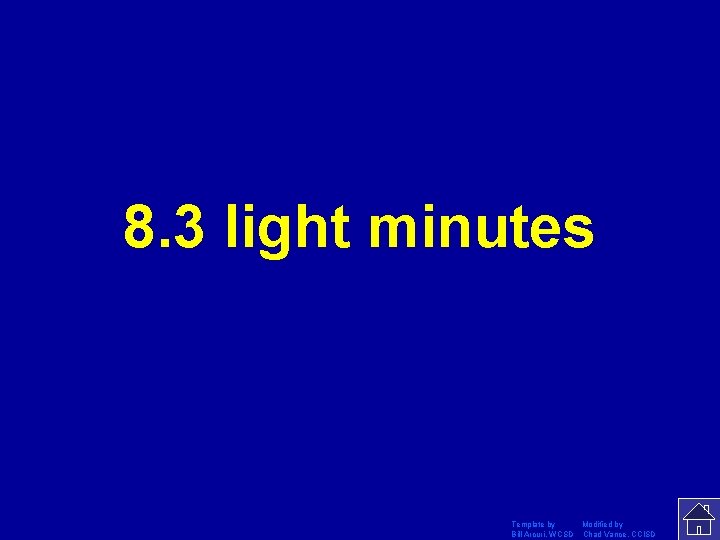 8. 3 light minutes Template by Modified by Bill Arcuri, WCSD Chad Vance, CCISD