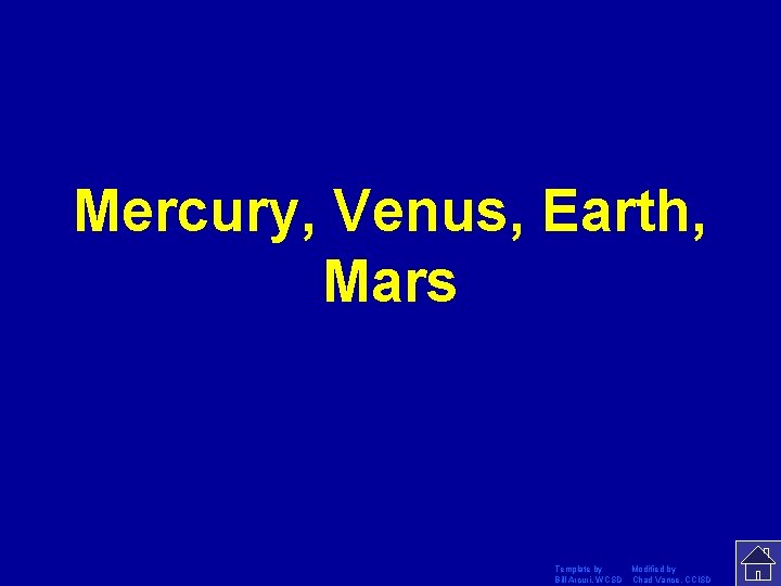 Mercury, Venus, Earth, Mars Template by Modified by Bill Arcuri, WCSD Chad Vance, CCISD