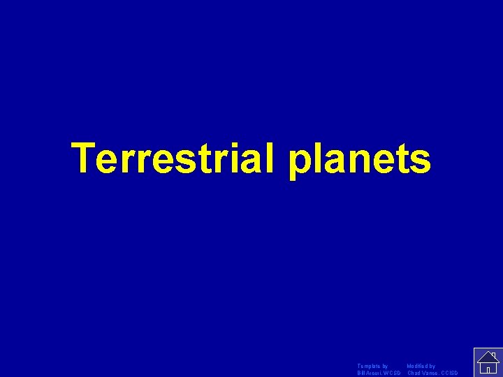 Terrestrial planets Template by Modified by Bill Arcuri, WCSD Chad Vance, CCISD 