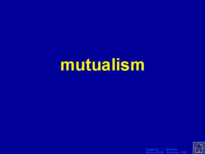 mutualism Template by Modified by Bill Arcuri, WCSD Chad Vance, CCISD 