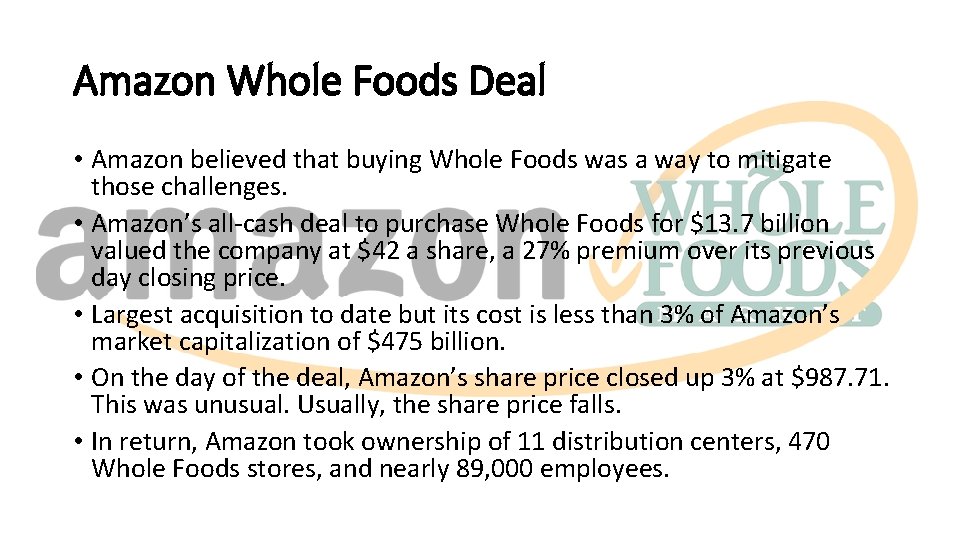 Amazon Whole Foods Deal • Amazon believed that buying Whole Foods was a way