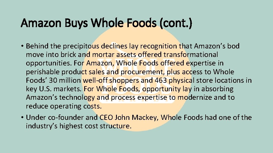 Amazon Buys Whole Foods (cont. ) • Behind the precipitous declines lay recognition that