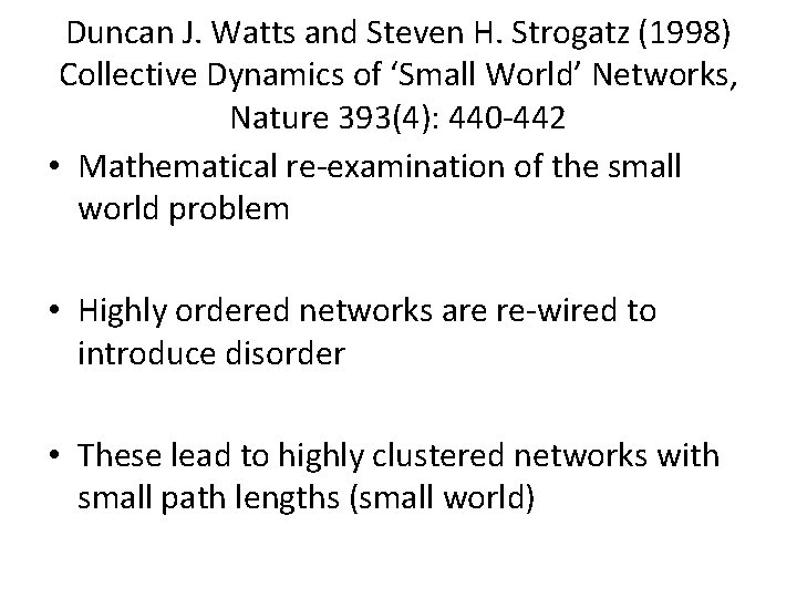 Duncan J. Watts and Steven H. Strogatz (1998) Collective Dynamics of ‘Small World’ Networks,