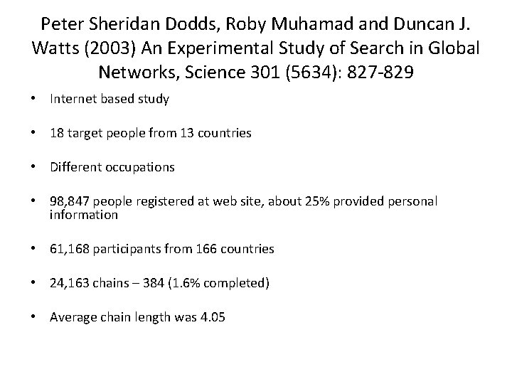 Peter Sheridan Dodds, Roby Muhamad and Duncan J. Watts (2003) An Experimental Study of