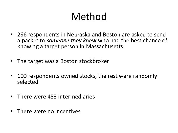 Method • 296 respondents in Nebraska and Boston are asked to send a packet