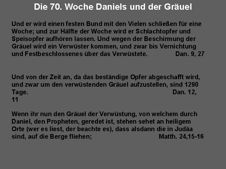 Die 70. Woche Daniels und der Gräuel Und er wird einen festen Bund mit