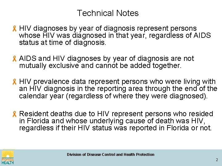 Technical Notes HIV diagnoses by year of diagnosis represent persons whose HIV was diagnosed