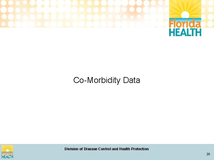Co-Morbidity Data Division of Disease Control and Health Protection 28 28 