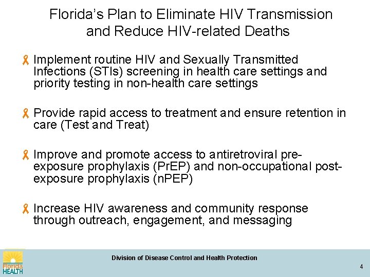 Florida’s Plan to Eliminate HIV Transmission and Reduce HIV-related Deaths Implement routine HIV and
