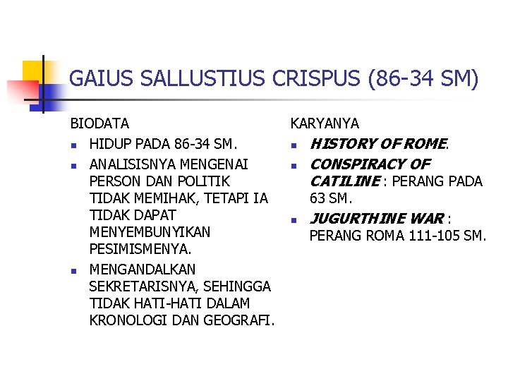 GAIUS SALLUSTIUS CRISPUS (86 -34 SM) BIODATA n HIDUP PADA 86 -34 SM. n