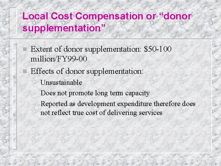 Local Cost Compensation or “donor supplementation” n n Extent of donor supplementation: $50 -100