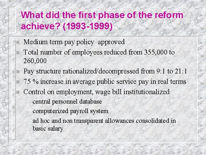 What did the first phase of the reform achieve? (1993 -1999) n n n