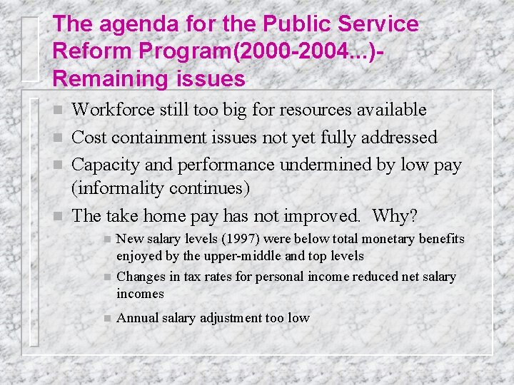 The agenda for the Public Service Reform Program(2000 -2004. . . )Remaining issues n