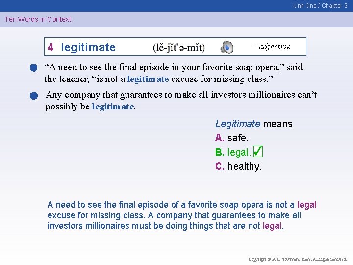 Unit One / Chapter 3 Ten Words in Context 4 legitimate – adjective “A