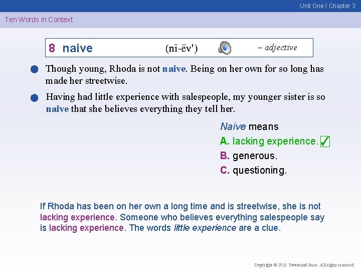 Unit One / Chapter 3 Ten Words in Context 8 naive – adjective Though