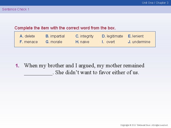 Unit One / Chapter 3 Sentence Check 1 Complete the item with the correct