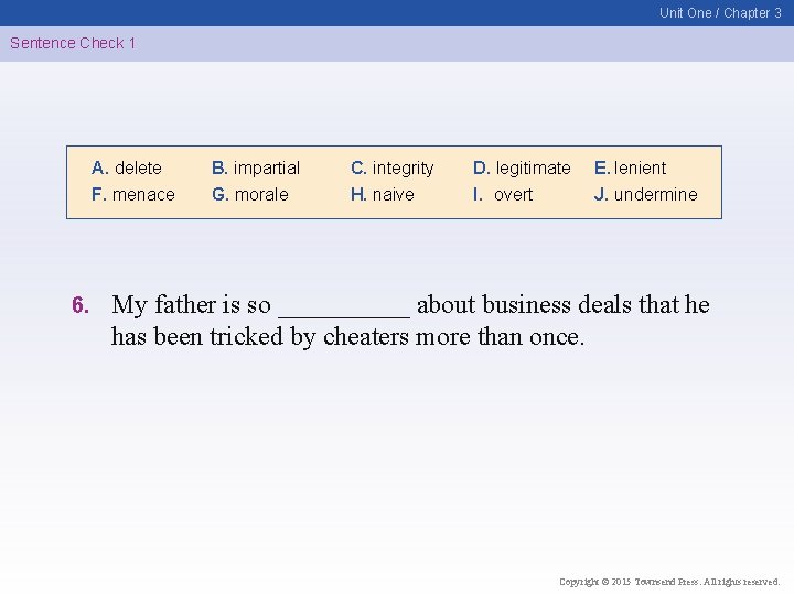 Unit One / Chapter 3 Sentence Check 1 A. delete F. menace 6. B.