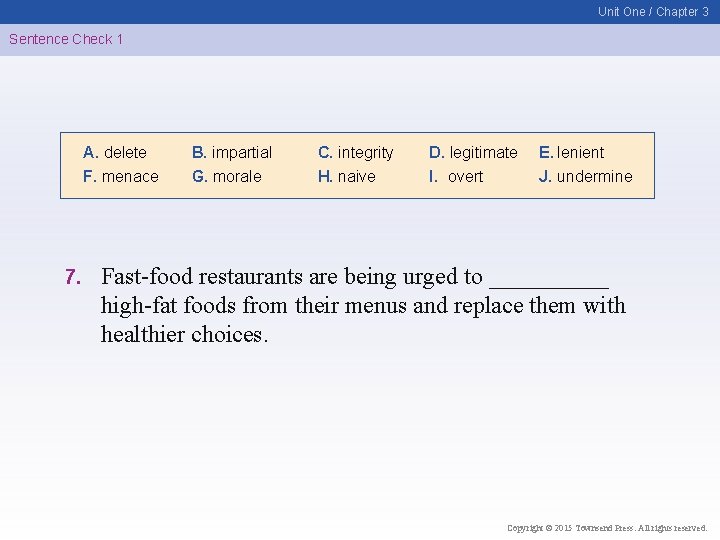 Unit One / Chapter 3 Sentence Check 1 A. delete F. menace 7. B.