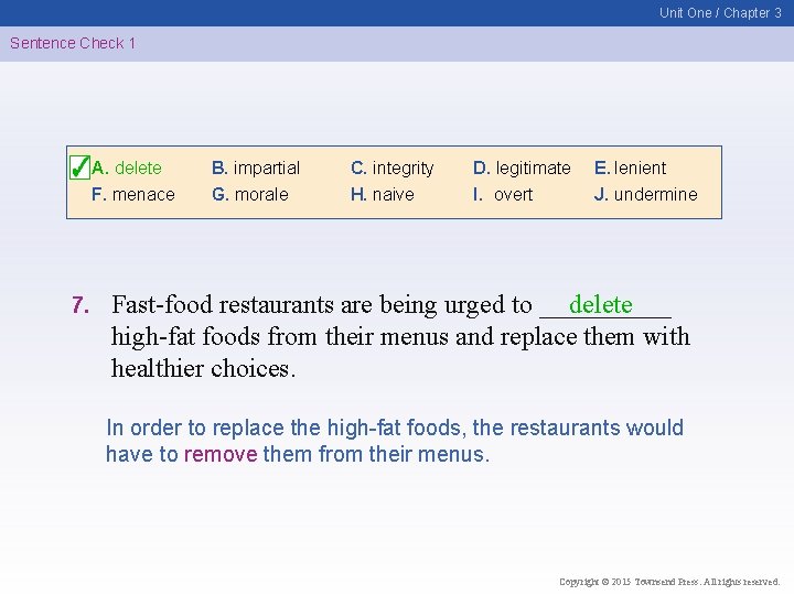 Unit One / Chapter 3 Sentence Check 1 A. delete F. menace 7. B.