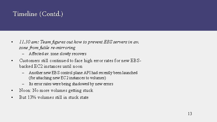 Timeline (Contd. ) • 11. 30 am: Team figures out how to prevent EBS