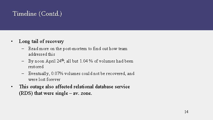 Timeline (Contd. ) • Long tail of recovery – Read more on the post-mortem
