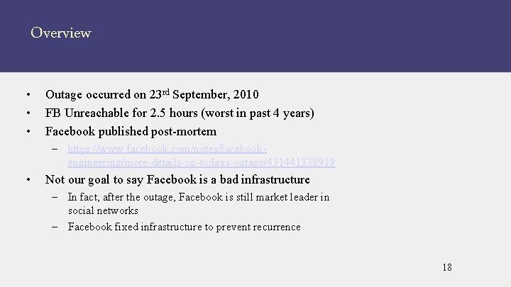 Overview • • • Outage occurred on 23 rd September, 2010 FB Unreachable for