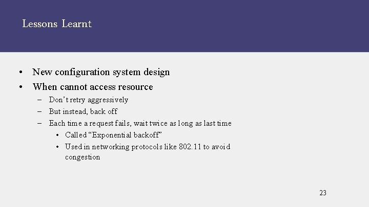 Lessons Learnt • New configuration system design • When cannot access resource – Don’t