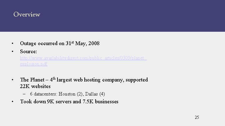 Overview • • Outage occurred on 31 st May, 2008 Source: http: //www. availabilitydigest.