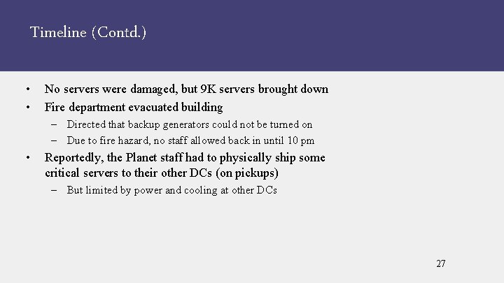 Timeline (Contd. ) • • No servers were damaged, but 9 K servers brought