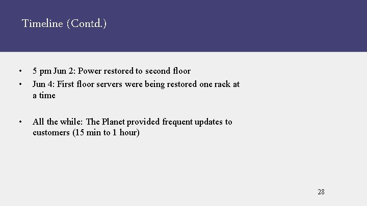 Timeline (Contd. ) • • 5 pm Jun 2: Power restored to second floor