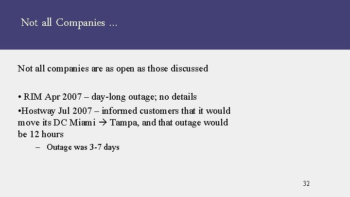 Not all Companies … Not all companies are as open as those discussed •