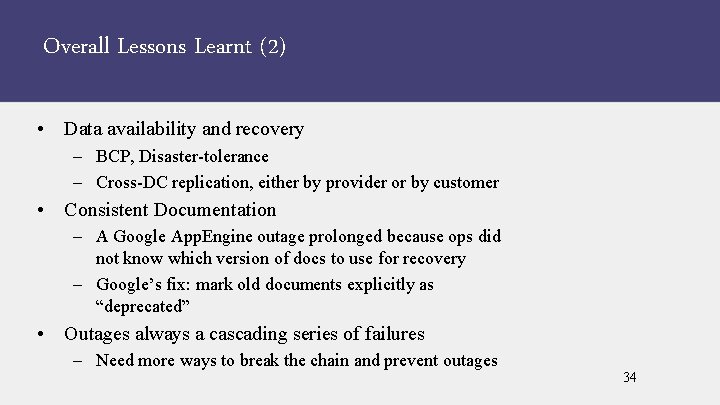 Overall Lessons Learnt (2) • Data availability and recovery – BCP, Disaster-tolerance – Cross-DC