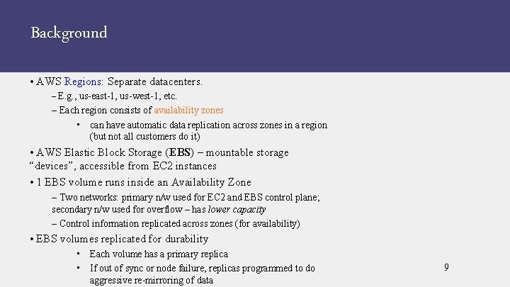 Background • AWS Regions: Separate datacenters. – E. g. , us-east-1, us-west-1, etc. –