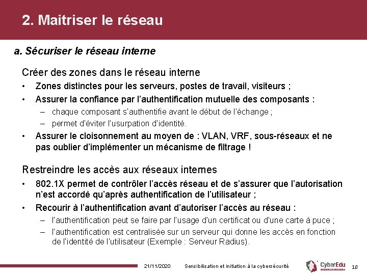 2. Maitriser le réseau a. Sécuriser le réseau interne Créer des zones dans le 2. Maitriser le réseau a. Sécuriser le réseau interne Créer des zones dans le