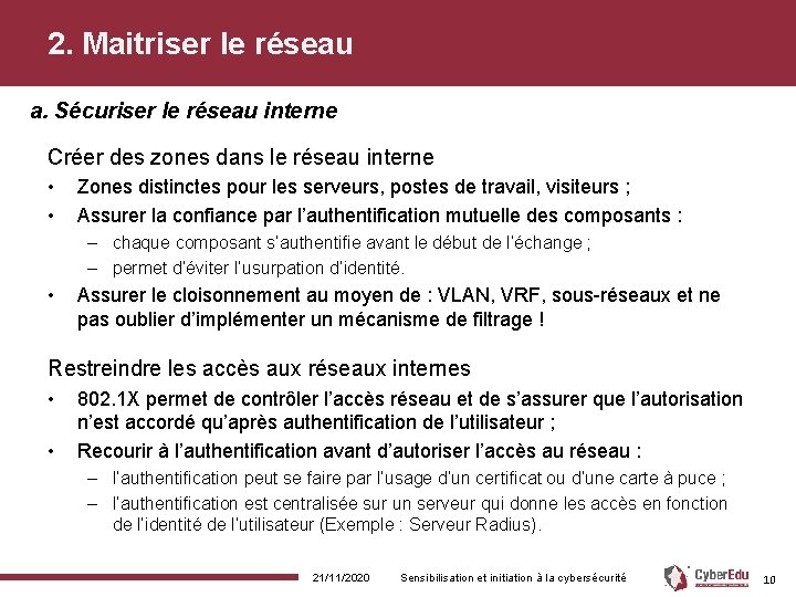 2. Maitriser le réseau a. Sécuriser le réseau interne Créer des zones dans le