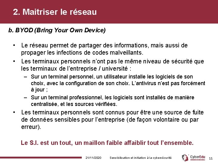 2. Maitriser le réseau b. BYOD (Bring Your Own Device) • Le réseau permet