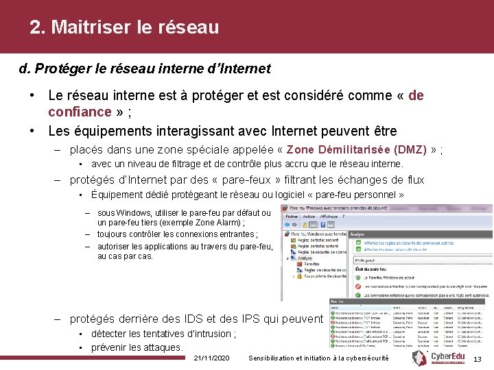 2. Maitriser le réseau d. Protéger le réseau interne d’Internet • Le réseau interne