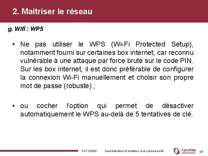 2. Maitriser le réseau g. Wifi : WPS • Ne pas utiliser le WPS