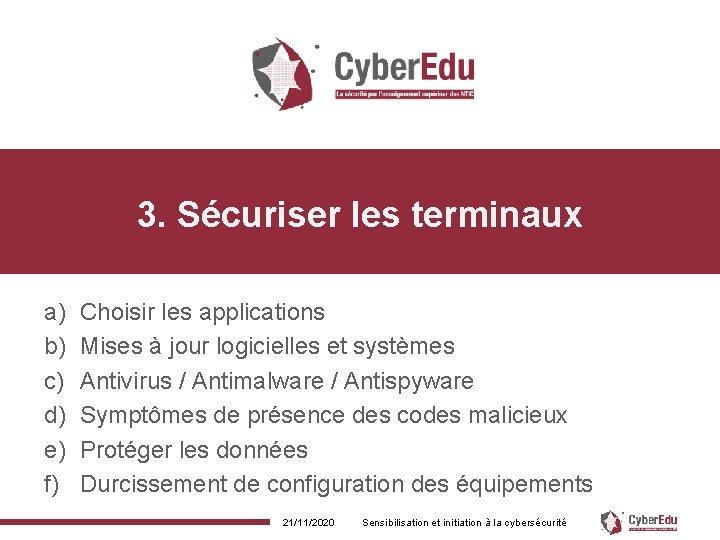 3. Sécuriser les terminaux a) b) c) d) e) f) Choisir les applications Mises