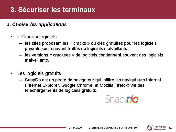 3. Sécuriser les terminaux a. Choisir les applications • « Crack » logiciels –