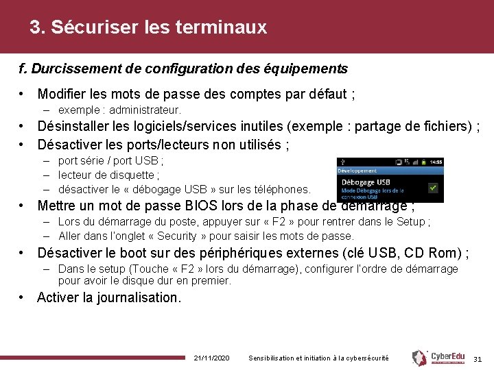 3. Sécuriser les terminaux f. Durcissement de configuration des équipements • Modifier les mots 3. Sécuriser les terminaux f. Durcissement de configuration des équipements • Modifier les mots