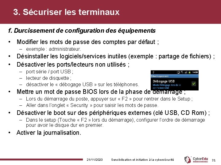 3. Sécuriser les terminaux f. Durcissement de configuration des équipements • Modifier les mots